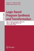 Logic-Based Program Synthesis and Transformation: 26th International Symposium, Lopstr 2016, Edinburgh, Uk, September 6-8, 2016, Revised Selected Pape