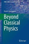 Beyond Classical Physics