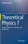 Theoretical Physics 7: Quantum Mechanics - Methods and Applications