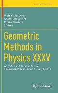 Geometric Methods in Physics XXXV: Workshop and Summer School, Bialowieża, Poland, June 26 - July 2, 2016