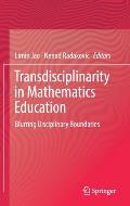 Transdisciplinarity in Mathematics Education Blurring Disciplinary Boundaries