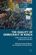 The Quality of Democracy in Korea: Three Decades After Democratization