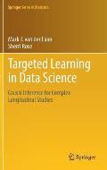 Targeted Learning in Data Science: Causal Inference for Complex Longitudinal Studies