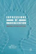 Expressions of Radicalization: Global Politics, Processes and Practices