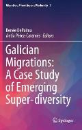 Galician Migrations: A Case Study of Emerging Super-Diversity