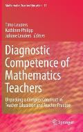 Diagnostic Competence of Mathematics Teachers: Unpacking a Complex Construct in Teacher Education and Teacher Practice