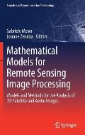 Mathematical Models for Remote Sensing Image Processing Models & Methods for the Analysis of 2D Satellite & Aerial Images