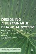 Designing a Sustainable Financial System: Development Goals and Socio-Ecological Responsibility