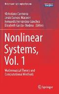 Nonlinear Systems, Vol. 1: Mathematical Theory and Computational Methods