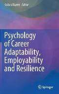 Psychology of Career Adaptability, Employability and Resilience