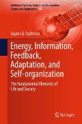Energy, Information, Feedback, Adaptation, and Self-Organization: The Fundamental Elements of Life and Society
