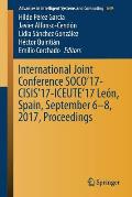 International Joint Conference Soco'17-Cisis'17-Iceute'17 Le?n, Spain, September 6-8, 2017, Proceeding