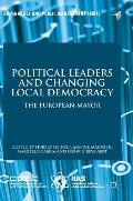 Political Leaders and Changing Local Democracy: The European Mayor