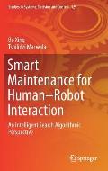 Smart Maintenance for Human-Robot Interaction: An Intelligent Search Algorithmic Perspective