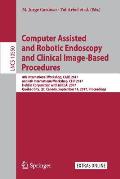 Computer Assisted and Robotic Endoscopy and Clinical Image-Based Procedures: 4th International Workshop, Care 2017, and 6th International Workshop, Cl