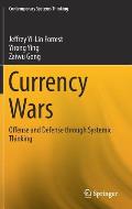 Currency Wars: Offense and Defense Through Systemic Thinking