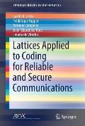 Lattices Applied to Coding for Reliable and Secure Communications