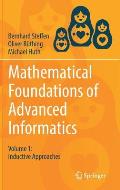 Mathematical Foundations of Advanced Informatics: Volume 1: Inductive Approaches