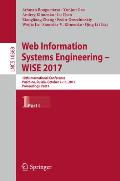 Web Information Systems Engineering - Wise 2017: 18th International Conference, Puschino, Russia, October 7-11, 2017, Proceedings, Part I
