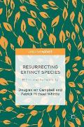 Resurrecting Extinct Species: Ethics and Authenticity