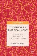 Tocqueville and Beaumont: Aristocratic Liberalism in Democratic Times