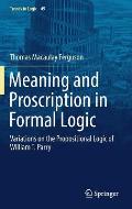 Meaning and Proscription in Formal Logic: Variations on the Propositional Logic of William T. Parry