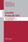 Security Protocols XXV: 25th International Workshop, Cambridge, Uk, March 20-22, 2017, Revised Selected Papers