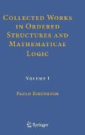 Collected Works in Ordered Structures and Mathematical Logic: Volume 1