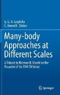 Many-Body Approaches at Different Scales: A Tribute to Norman H. March on the Occasion of His 90th Birthday