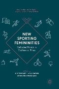 New Sporting Femininities: Embodied Politics in Postfeminist Times