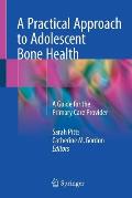 A Practical Approach to Adolescent Bone Health: A Guide for the Primary Care Provider
