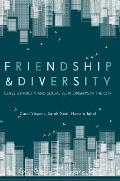 Friendship and Diversity: Class, Ethnicity and Social Relationships in the City