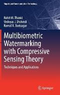 Multibiometric Watermarking with Compressive Sensing Theory: Techniques and Applications
