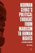 Norman Geras's Political Thought from Marxism to Human Rights: Controversy and Analysis