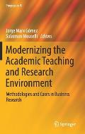 Modernizing the Academic Teaching and Research Environment: Methodologies and Cases in Business Research