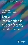 Active Interrogation in Nuclear Security: Science, Technology and Systems