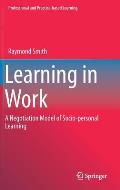 Learning in Work: A Negotiation Model of Socio-Personal Learning