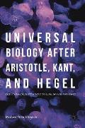 Universal Biology After Aristotle, Kant, and Hegel: The Philosopher's Guide to Life in the Universe