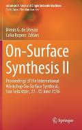 On-Surface Synthesis II: Proceedings of the International Workshop On-Surface Synthesis, San Sebasti?n, 27-30 June 2016