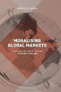 Moralising Global Markets: The Creativity of International Business Discourse