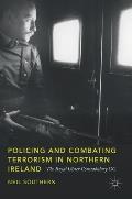 Policing and Combating Terrorism in Northern Ireland: The Royal Ulster Constabulary GC