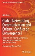 Global Networking, Communication and Culture: Conflict or Convergence?: Spread of Ict, Internet Governance, Superorganism Humanity and Global Culture