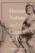Human Nature and the Causes of War