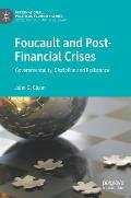 Foucault and Post-Financial Crises: Governmentality, Discipline and Resistance