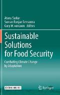 Sustainable Solutions for Food Security: Combating Climate Change by Adaptation