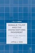Donald Trump and the Know-Nothing Movement: Understanding the 2016 Us Election