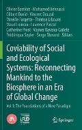 Coviability of Social and Ecological Systems: Reconnecting Mankind to the Biosphere in an Era of Global Change: Vol.1: The Foundations of a New Paradi