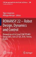 Romansy 22 - Robot Design, Dynamics and Control: Proceedings of the 22nd Cism Iftomm Symposium, June 25-28, 2018, Rennes, France