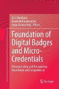 Foundation of Digital Badges and Micro-Credentials: Demonstrating and Recognizing Knowledge and Competencies