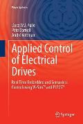 Applied Control of Electrical Drives: Real Time Embedded and Sensorless Control Using Vissim(tm) and Plecs(tm)